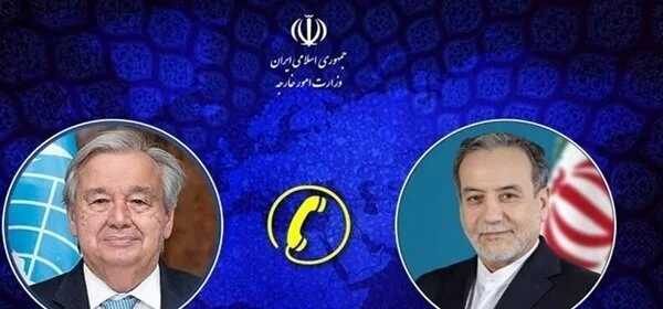 ایران کے وزیر خارجہ عراقچی نے اقوام متحدہ کے سربراہ گوتریس سے ٹیلی فون پر بات کی
